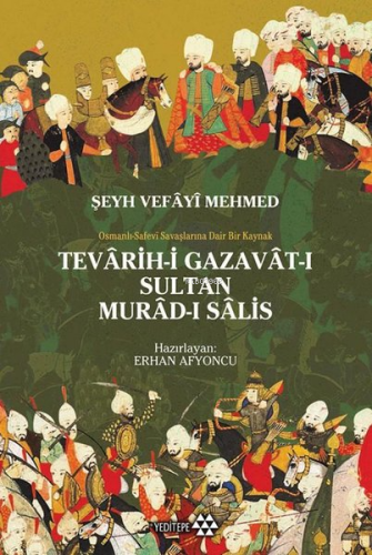 Tevârih - i Gazavât - ı Sultan Murâd- ı Sâlis | Şeyh Vefâyi Mehmed | Y