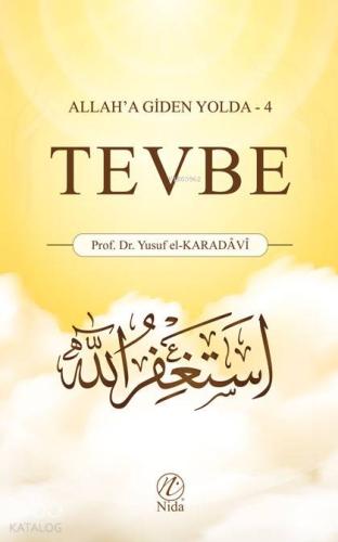 Tevbe; Allah'a Giden Yolda -4 | Yusuf El-Karadavi | Nida Yayıncılık