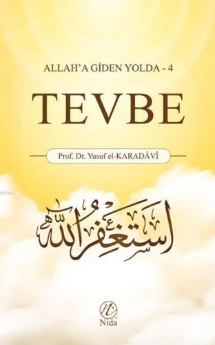 Tevbe; Allah'a Giden Yolda -4 | Yusuf El-Karadavi | Nida Yayıncılık