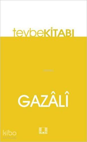 Tevbe Kitabı | İmam-ı Gazali | İlke Yayıncılık