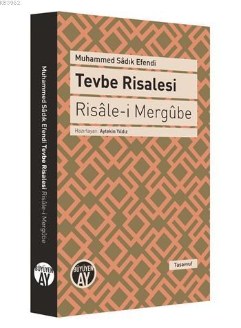 Tevbe Risalesi - Risâle-i Mergûbe | Muhammed Sadık | Büyüyen Ay Yayınl