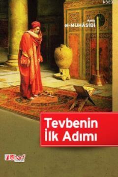 Tevbenin İlk Adımı | Haris el-Muhasibi | İlkharf Yayınları