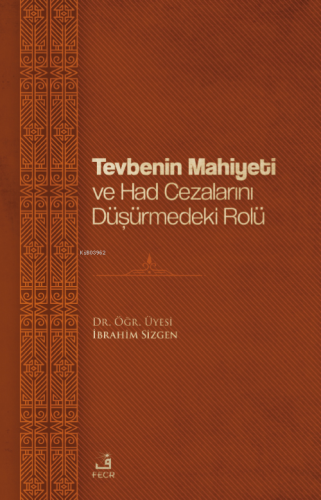 Tevbenin Mahiyeti Ve Had Cezalarını Düşürmedeki Rolü | İbrahim Sizgen 