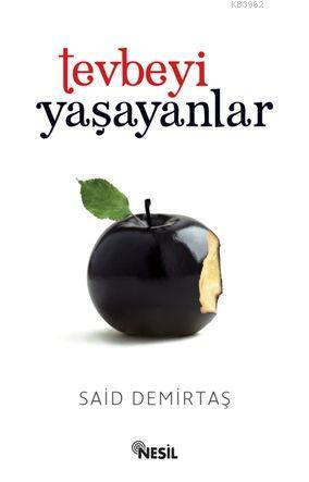 Tevbeyi Yaşayanlar | Said Demirtaş | Nesil Yayınları