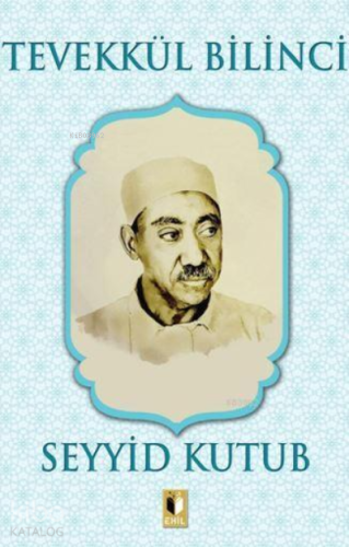 Tevekkül Bilinci | Seyyid Kutub | Ehil Yayınları