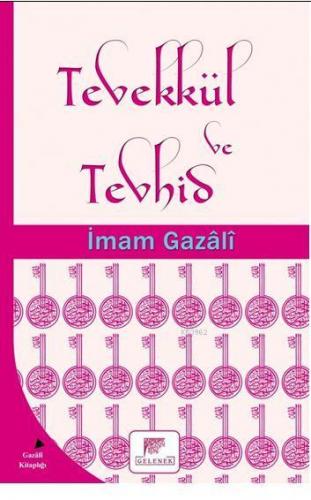 Tevekkül ve Tevhid | İmam-ı Gazali | Gelenek Yayıncılık