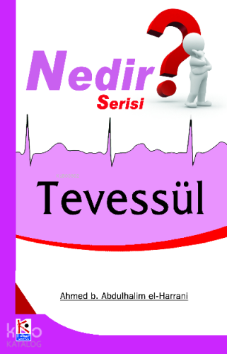 Tevessül (Nedir Serisi) | Ahmed bin Abulhalim el-Harrani | Karınca & P