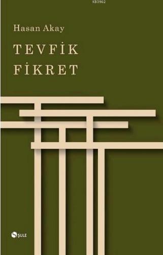 Tevfik Fikret | Hasan Akay | Şule Yayınları