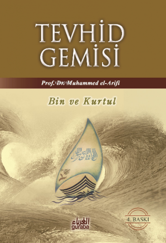 Tevhid Gemisi; Bin ve Kurtul | Muhammed El-Arifî | Guraba Yayınları