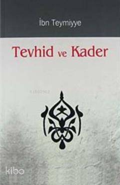 Tevhid ve Kader | İbn-i Teymiyye | Karınca & Polen Yayınları