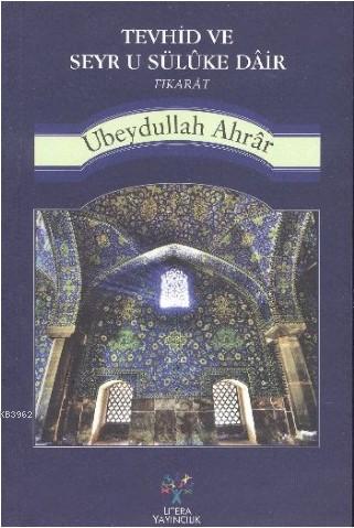 Tevhid ve Seyr u Süluke Dair Fıkarat | Hace Ubeydullah Ahrar | Litera 