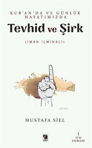 Tevhid ve Şirk | Mustafa Siel | Çıra Yayınları