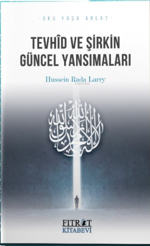 Tevhid ve Şirkin Güncel Yansımaları | Hussein Rada Lary | Fıtrat Kitab