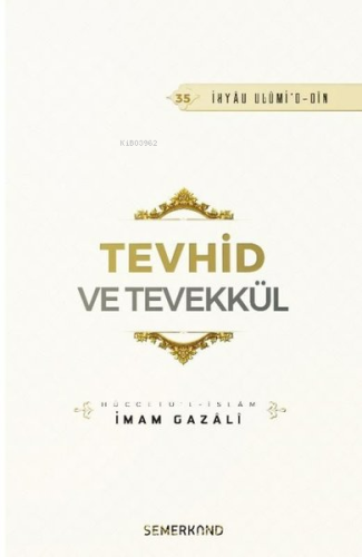 Tevhid ve Tevekkül | İmam Gazali | Semerkand Yayınları