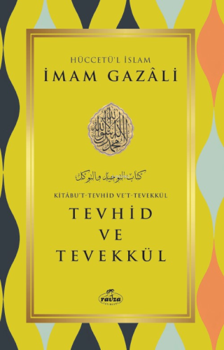 Tevhid ve Tevekkül | İmam Gazali | Ravza Yayınları