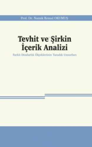 Tevhit ve Şirkin İçerik Analizi;Farklı Dindarlık Ölçeklerinin Tanıdık 