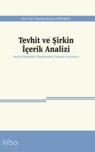 Tevhit ve Şirkin İçerik Analizi;Farklı Dindarlık Ölçeklerinin Tanıdık 