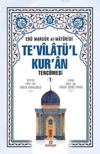 Te'vîlâtül Kur'ân Tercümesi 1 | Ebu Mansur El-Matüridi | Ensar Neşriya