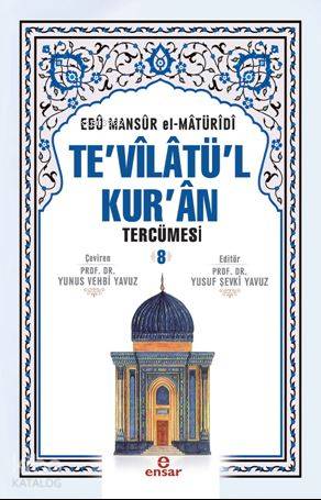 Te'vilatü'l Kur'an Tercümesi 8 | Ebu Mansur El-Matüridi | Ensar Neşriy