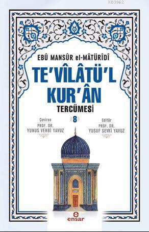 Te'vilatü'l Kur'an Tercümesi 8 | Ebu Mansur El-Matüridi | Ensar Neşriy