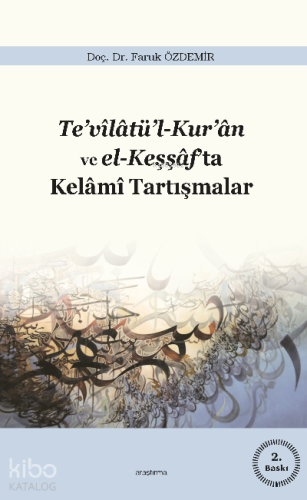 Te'vilatü'l-Kur'an ve el-Keşşaf'ta Kelami Tartışmalar | Faruk Özdemir 