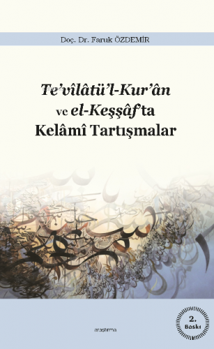 Te'vilatü'l-Kur'an ve el-Keşşaf'ta Kelami Tartışmalar | Faruk Özdemir 