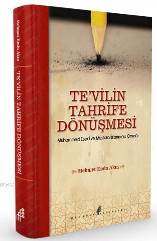 Tevilin Tahrife Dönüşmesi; Muhammed Esed ve Mustafa İslamoğlu Örneği |