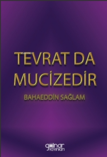 Tevrat Da Mucizedir | Bahaeddin Sağlam | Gülnar Yayınları