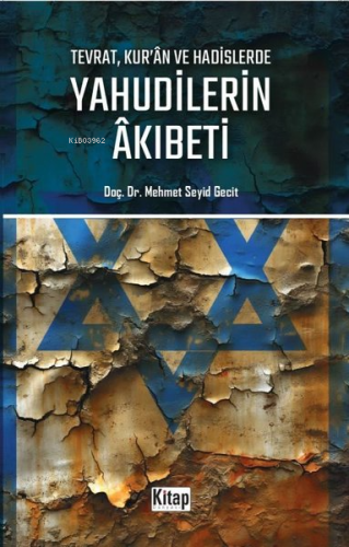 Tevrat Kur'an ve Hadislerde Yahudilerin Akıbeti | Mehmet Seyid Gecit |