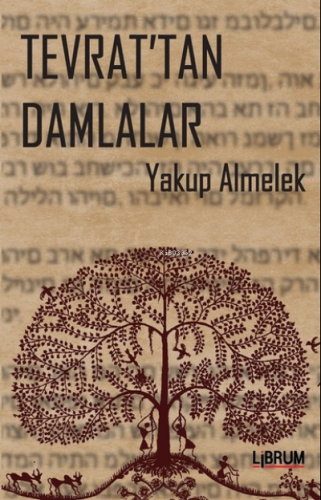 Tevrat’tan Damlalar | Yakup Almelek | Librum Kitap