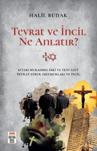 Tevrat ve İncil Ne Anlatır? | Halil Budak | Ortak Akıl Yayınları