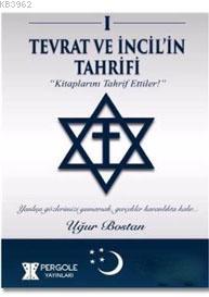 Tevrat ve İncil'in Tahrifi; Kitaplarını Tahrif Ettiler! | Uğur Bostan 