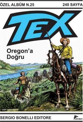 Tex Özel Seri 1; Oregon'a Doğru | Gianfranco Manfredi | Özer Sahaf - Ç