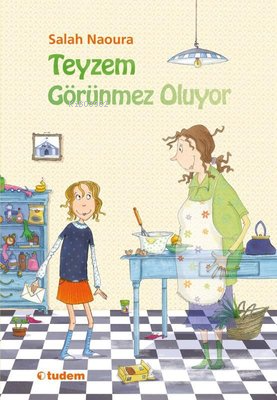 Teyzem Görünmez Oluyor | Salah Naoura | Tudem Yayınları - Kültür