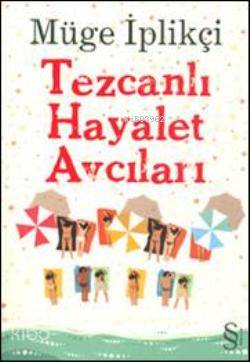 Tezcanlı Hayalet Avcıları | Müge İplikçi | Everest Yayınları