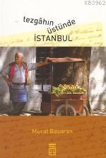 Tezgahın Üstünde İstanbul | Murat Başaran | Timaş Yayınları