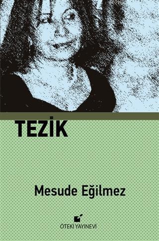 Tezik | Mesude Eğilmez | Öteki Yayınevi