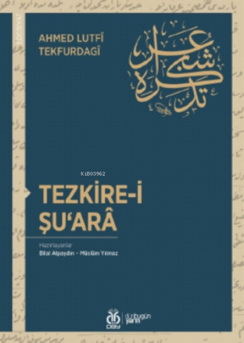 Tezkire-i Şuara | Ahmed Lutfi Tekfurdagi | DBY Yayınları