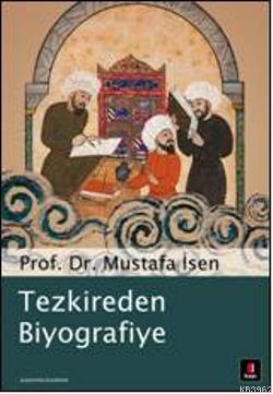 Tezkireden Biyografiye | Mustafa İsen | Kapı Yayınları