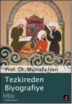 Tezkireden Biyografiye | Mustafa İsen | Kapı Yayınları