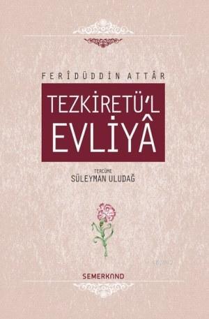 Tezkiretü'l Evliya (Ciltli) | Feridüddin Attar | Semerkand Yayınları