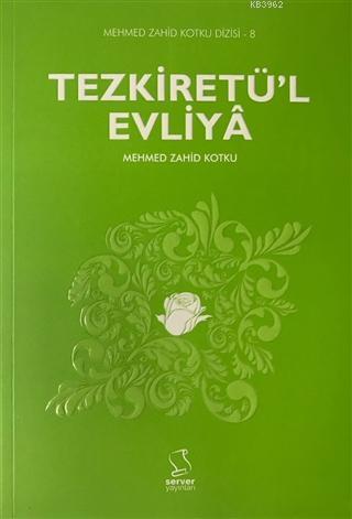 Tezkiretü'l Evliya; Mehmed Zahid Kotku Dizisi - 8 | Mehmed Zahid Kotku