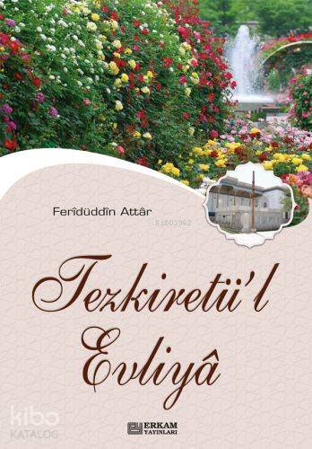 Tezkiretül Evliya | Feridüddin Attar | Erkam Yayınları