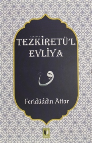 Tezkiretü'l Evliya | Feridüddin Attar | Ehil Yayınları