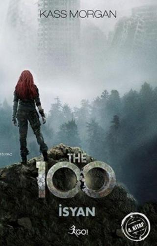 The 100 - İsyan | Kass Morgan | Go Kitap