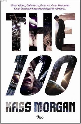 The 100; Onlar Yalancı, Onlar Hırsız, Onlar Asi, Onlar Kahraman | Kass