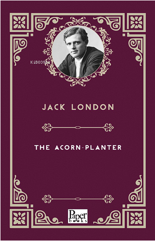 The Acorn-Planter | Jack London | Paper Books