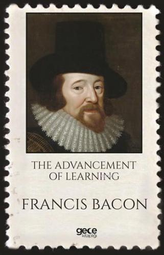 The Advancement of Learning | Francis Bacon | Gece Kitaplığı Yayınları