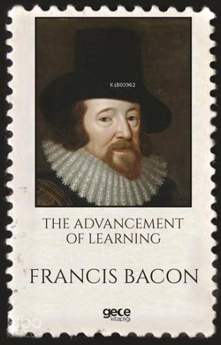 The Advancement of Learning | Francis Bacon | Gece Kitaplığı Yayınları