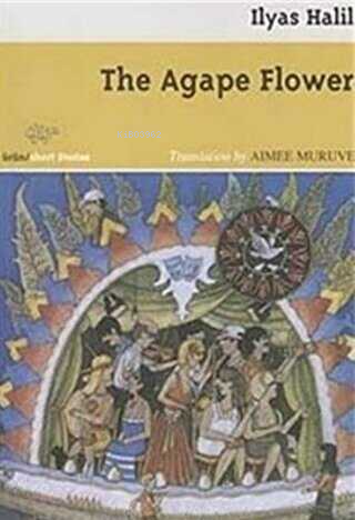 The Agape Flower | İlyas Halil | Ürün Yayınları